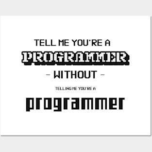 Tell me without telling me Programmer Posters and Art